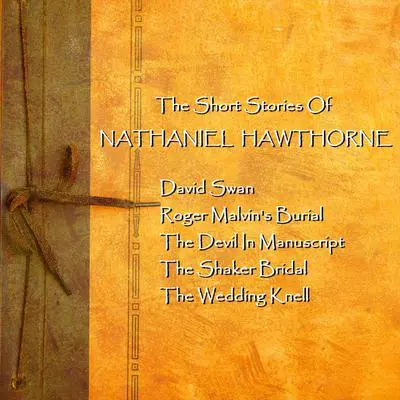 Nathaniel Hawthorne: The Short Stories Audibook, by Nathaniel Hawthorne