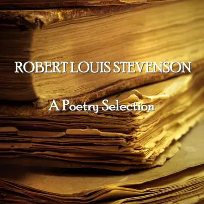 Robert Louis Stevenson: A Poetry Selection Audibook, by Robert Louis Stevenson