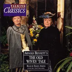The Old Wives’ Tale Audibook, by Arnold Bennett