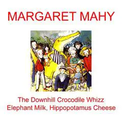 “The Downhill Crocodile Whizz” and “Elephant Milk, Hippopotamus Cheese” Audibook, by Margaret Mahy