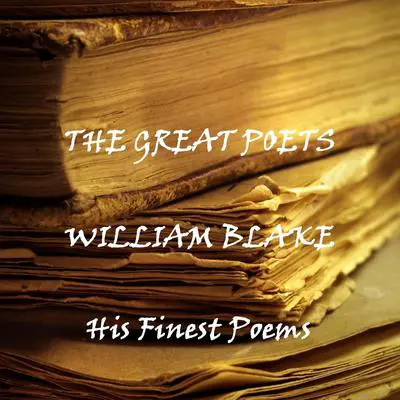 William Blake: A Collection Audibook, by William Blake