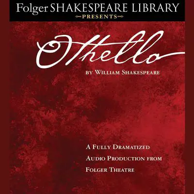 Othello: Fully Dramatized Audio Edition Audibook, by William Shakespeare