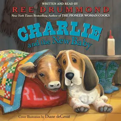 Charlie and the New Baby Audibook, by Ree Drummond