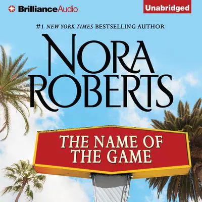 The Name of the Game: A Selection from California Dreams Audibook, by Nora Roberts