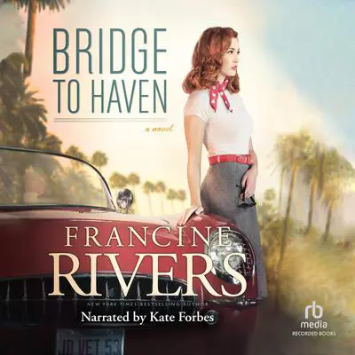Bridge to Haven Audibook, by Francine Rivers