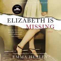 Elizabeth Is Missing Audibook, by Emma Healey