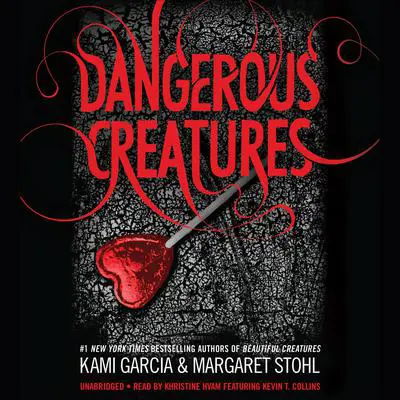 Dangerous Creatures Audibook, by Kami Garcia