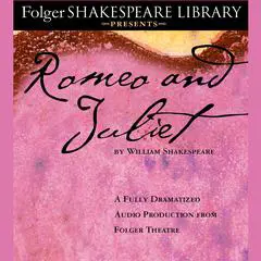 Romeo and Juliet: The Fully Dramatized Audio Edition Audibook, by 
