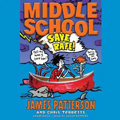 Middle School: Save Rafe! Audibook, by James Patterson