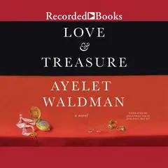Love and Treasure: A Novel Audibook, by Ayelet Waldman