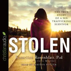Stolen: The True Story of a Sex Trafficking Survivor Audibook, by Katariina Rosenblatt