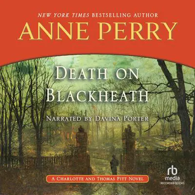 Death on Blackheath: A Charlotte and Thomas Pitt Novel Audibook, by Anne Perry