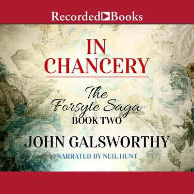 In Chancery Audibook, by John Galsworthy
