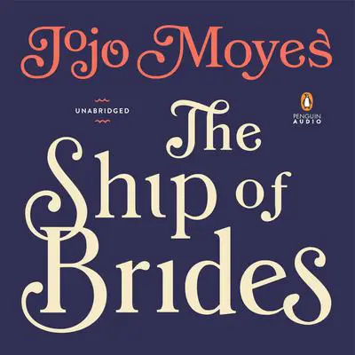 The Ship of Brides Audibook, by Jojo Moyes