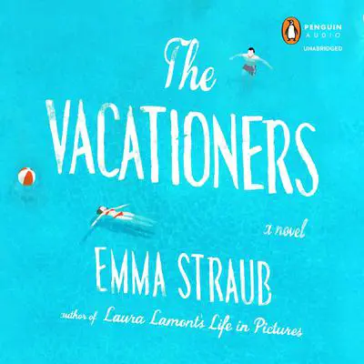 The Vacationers: A Novel Audibook, by Emma Straub