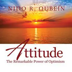 Attitude: The Remarkable Power of Optimism Audibook, by Nido Qubein