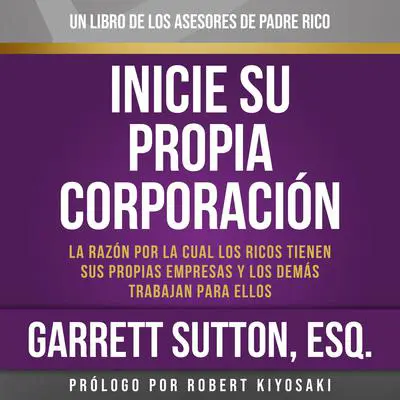 Rich Dad Advisors: Inicie su propia corporación Audibook, by Garrett Sutton