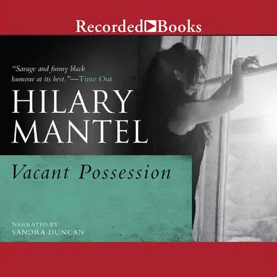 Vacant Possession Audibook, by Hilary Mantel