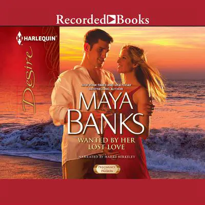 Wanted by Her Lost Love Audibook, by Maya Banks