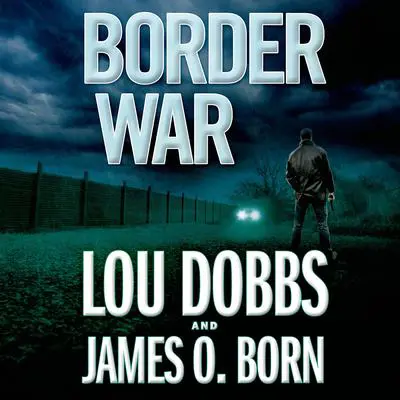 Border War Audibook, by Lou Dobbs