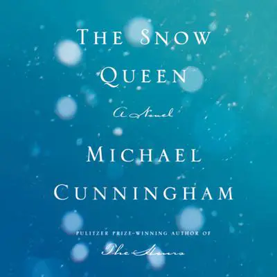 The Snow Queen: A Novel Audibook, by Michael Cunningham