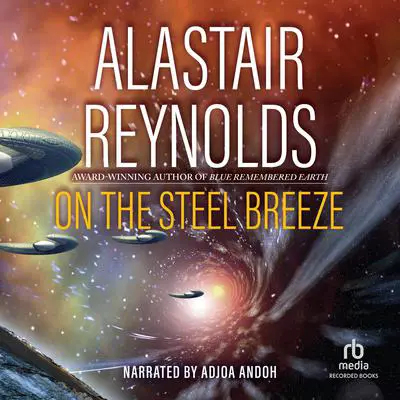On The Steel Breeze Audibook, by Alastair Reynolds