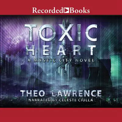 Toxic Heart Audibook, by Theo Lawrence