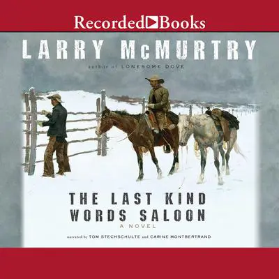 The Last Kind Words Saloon Audibook, by Larry McMurtry