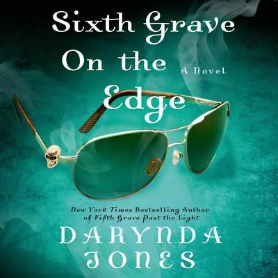 Sixth Grave on the Edge: A Novel Audibook, by Darynda Jones