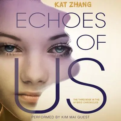 Echoes of Us Audibook, by Kat Zhang