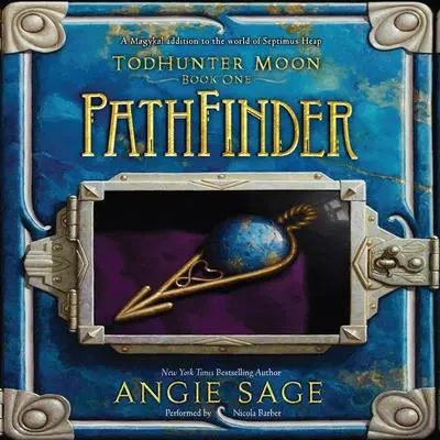 TodHunter Moon, Book One: PathFinder Audibook, by Angie Sage