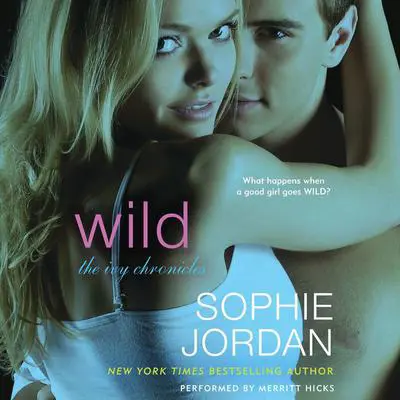 Wild: The Ivy Chronicles Audibook, by Sophie Jordan