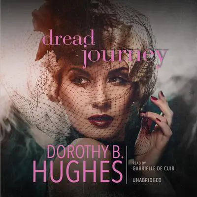 Dread Journey Audibook, by Dorothy B. Hughes