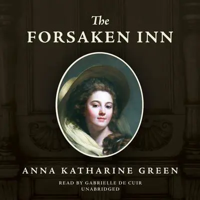 The Forsaken Inn Audibook, by Anna Katharine Green