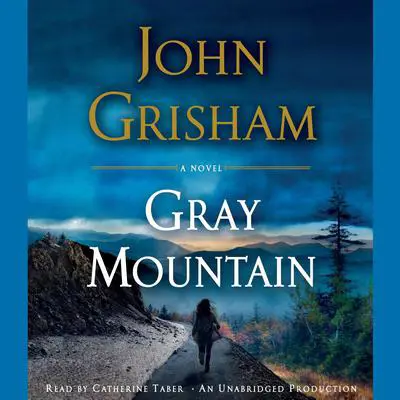 Gray Mountain: A Novel Audibook, by John Grisham