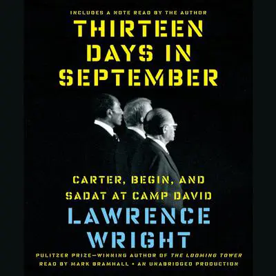 Thirteen Days in September: Carter, Begin, and Sadat at Camp David Audibook, by Lawrence Wright