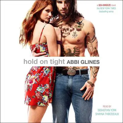 Hold On Tight Audibook, by Abbi Glines