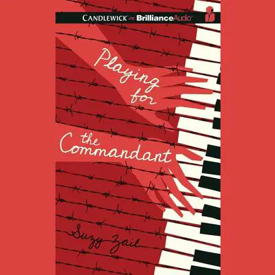 Playing for the Commandant Audibook, by Suzy Zail