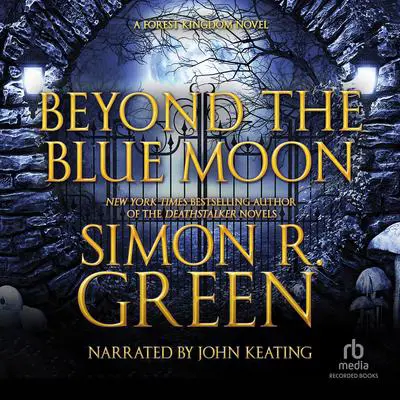 Beyond the Blue Moon Audibook, by Simon R. Green
