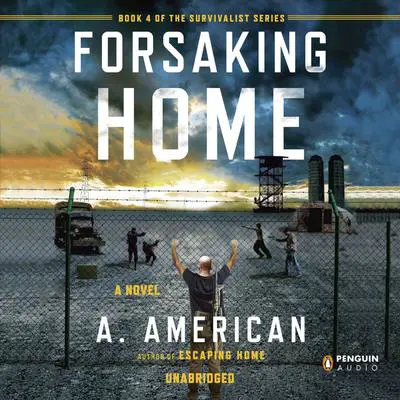 Forsaking Home Audibook, by A. American