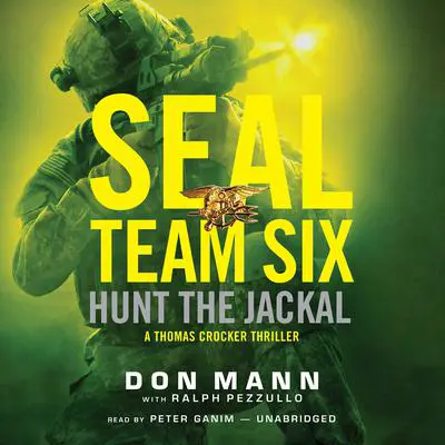SEAL Team Six: Hunt the Jackal Audibook, by Don Mann