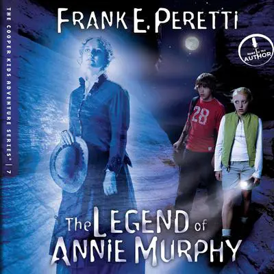 The Legend of Annie Murphy Audibook, by Frank E. Peretti