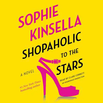 Shopaholic to the Stars: A Novel Audibook, by Sophie Kinsella