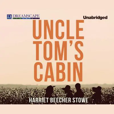 Uncle Tom’s Cabin Audibook, by Harriet Beecher Stowe