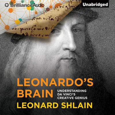 Leonardo's Brain: Understanding da Vinci's Creative Genius Audibook, by Leonard Shlain