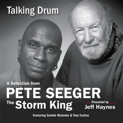 Talking Drum: A Selection from Pete Seeger: The Storm King Audibook, by Pete Seeger