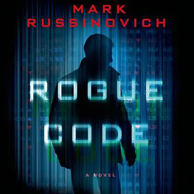 Rogue Code: A Jeff Aiken Novel Audibook, by Mark Russinovich