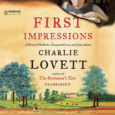 First Impressions: A Novel of Old Books, Unexpected Love, and Jane Austen Audibook, by Charlie Lovett