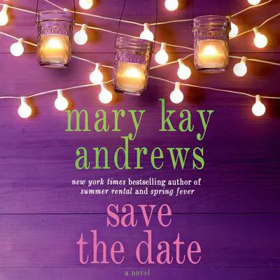 Save the Date: A Novel Audibook, by Mary Kay Andrews