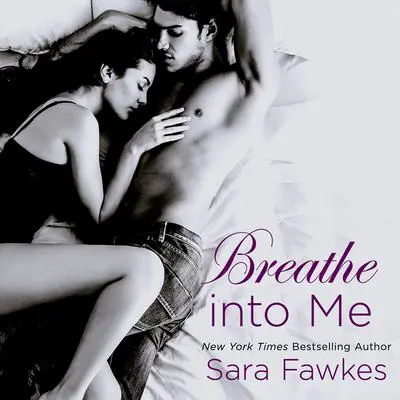 Breathe into Me Audibook, by Sara Fawkes